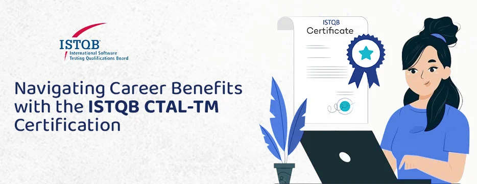 Navigating Career Benefits with the ISTQB CTAL-TM Certification 
